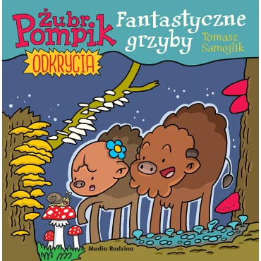 Żubr Pompik. Odkrycia. Tom 8. Fantastyczne grzyby - 1