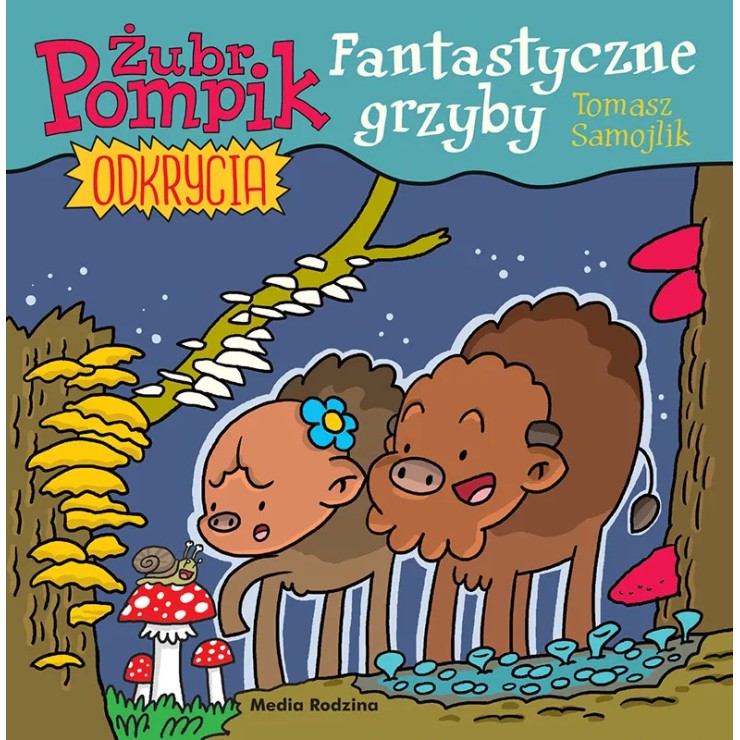 Żubr Pompik. Odkrycia. Tom 8. Fantastyczne grzyby - 1