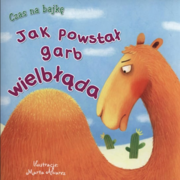 Czas na bajkę. Jak powstał garb wielbłąda - 1