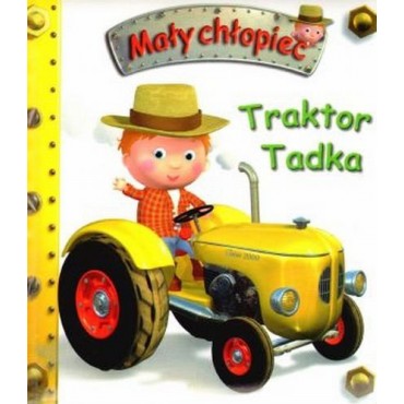 Mały chłopiec. Traktor Tadka Wydawnictwo Olesiejuk