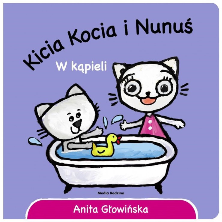 Kicia Kocia i Nunuś. W kąpieli Wydawnictwo Media Rodzina - 1