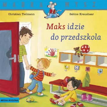Maks idzie do przedszkola Mądra Mysz Wydawnictwo Media Rodzina - 1