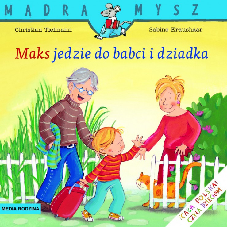 Maks jedzie do babci i dziadka Mądra Mysz Wydawnictwo Media Rodzina - 1