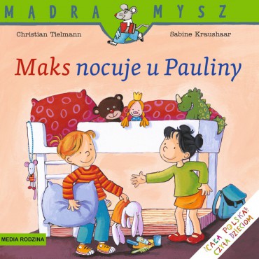 Maks nocuje u Pauliny Mądra Mysz Wydawnictwo Media Rodzina - 1
