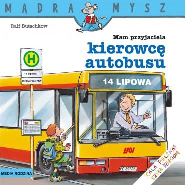 Mam przyjaciela kierowcę autobusu Mądra Mysz Wydawnictwo Media Rodzina - 1