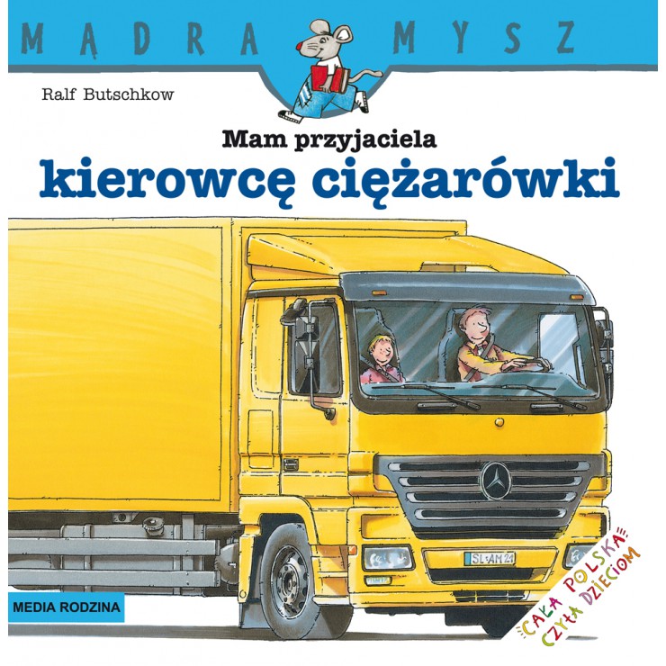 Mam przyjaciela kierowcę ciężarówki Mądra Mysz Wydawnictwo Media Rodzina - 1