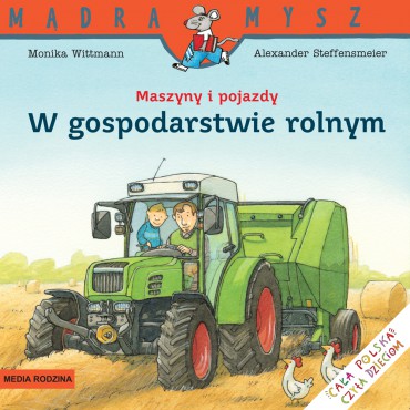 Maszyny i pojazdy. W gospodarstwie rolnym Mądra Mysz Wydawnictwo Media Rodzina - 1