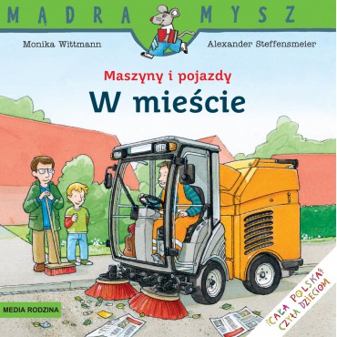 Maszyny i pojazdy. W mieście Mądra Mysz Wydawnictwo Media Rodzina - 1