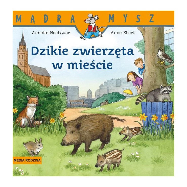 Dzikie zwierzęta w mieście Mądra Mysz Wydawnictwo Media Rodzina - 1