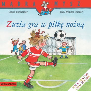 Zuzia gra w piłkę nożną Mądra Mysz Wydawnictwo Media Rodzina - 1