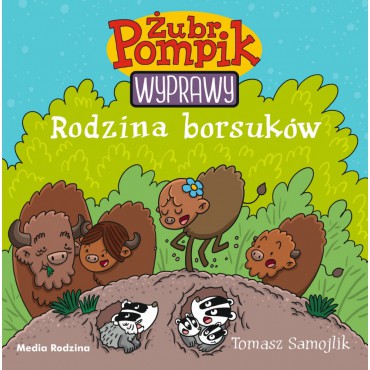 Żubr Pompik. Wyprawy. Rodzina borsuków Wydawnictwo Media Rodzina - 1