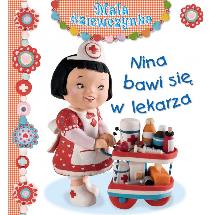 Mała dziewczynka Nina bawi się w lekarza Wydawnictwo Olesiejuk